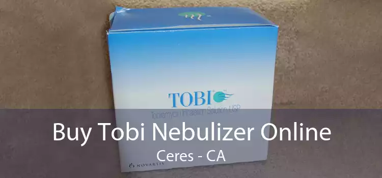 Buy Tobi Nebulizer Online Ceres - CA