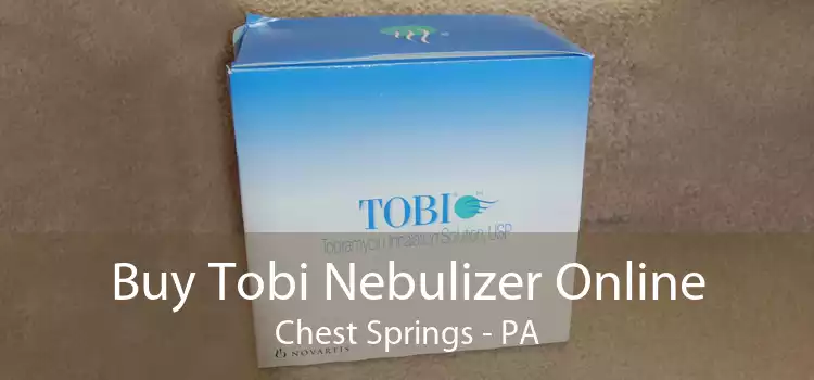 Buy Tobi Nebulizer Online Chest Springs - PA