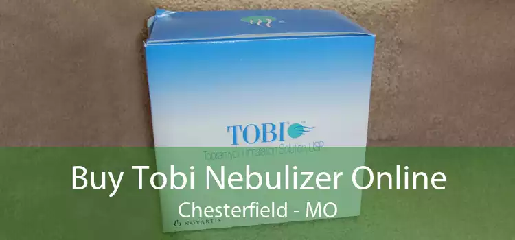 Buy Tobi Nebulizer Online Chesterfield - MO