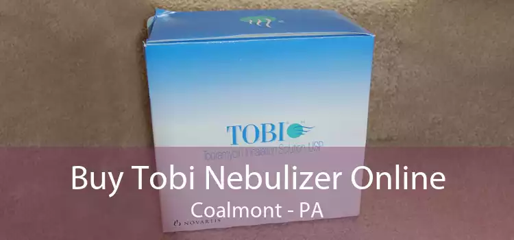 Buy Tobi Nebulizer Online Coalmont - PA