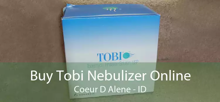 Buy Tobi Nebulizer Online Coeur D Alene - ID