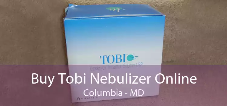 Buy Tobi Nebulizer Online Columbia - MD