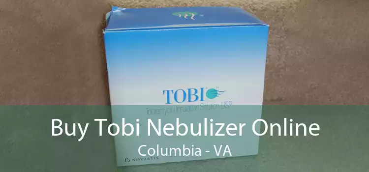 Buy Tobi Nebulizer Online Columbia - VA