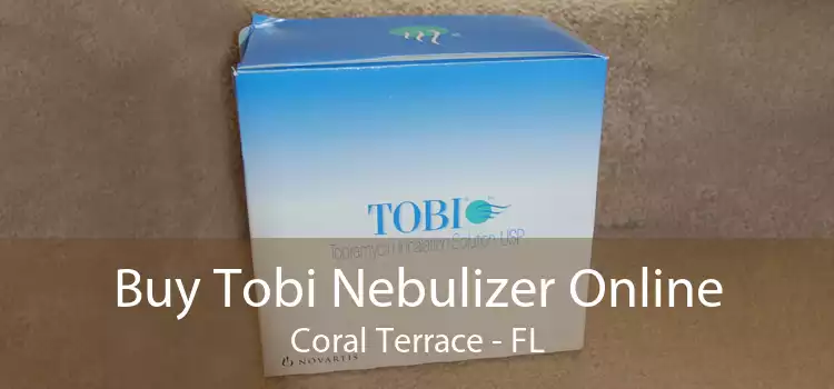 Buy Tobi Nebulizer Online Coral Terrace - FL