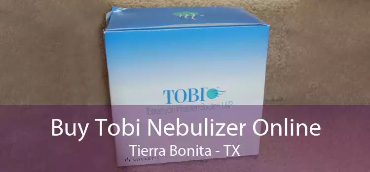 Buy Tobi Nebulizer Online Tierra Bonita - TX
